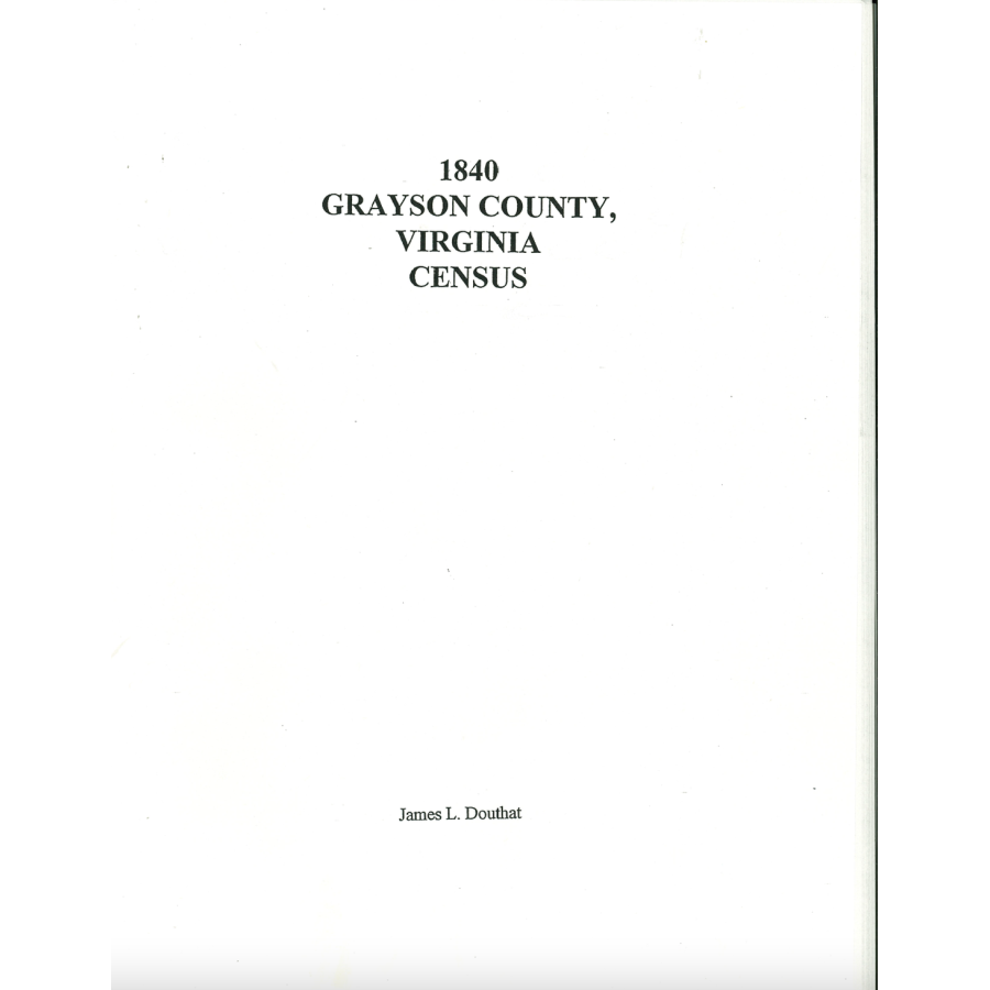 1840 Grayson County Virginia Census Records - Genealogy & Family History Research for Ancestry Searches - Perfect for Historians and Genealogists