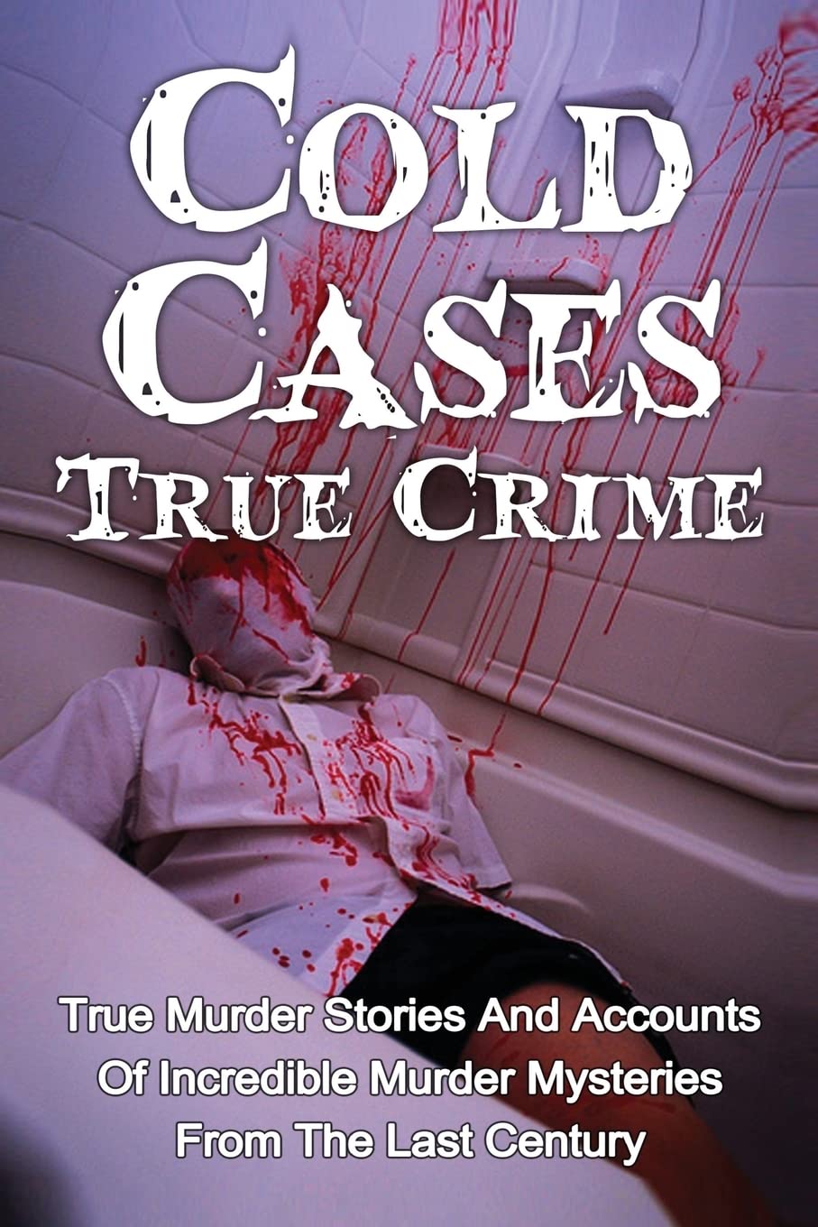Cold Case True Crime Books: Chilling Unsolved Murder Mysteries & Shocking Homicide Stories from 20th Century - Perfect for Crime Enthusiasts & Mystery Lovers