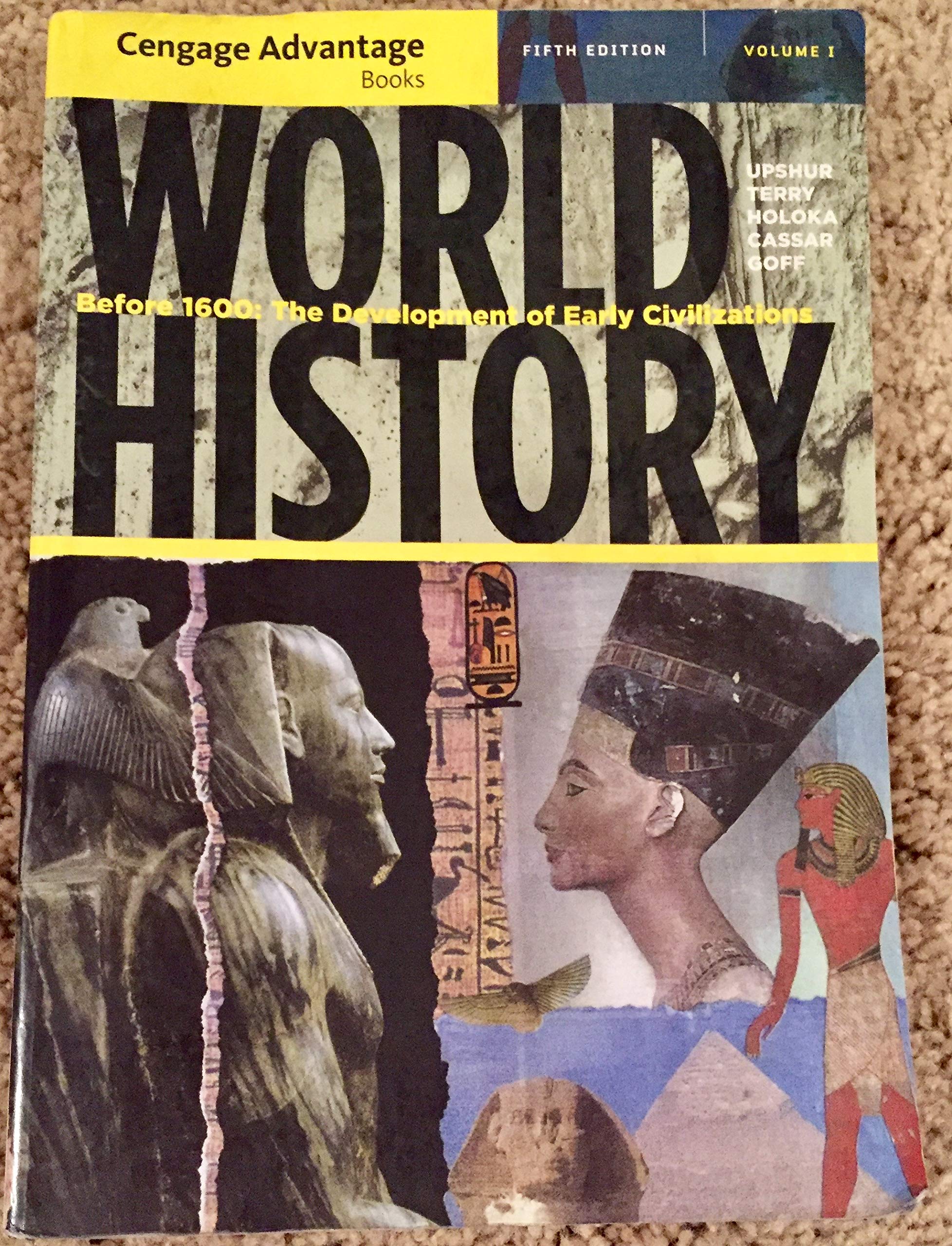 Cengage Advantage Books: World History Before 1600 - Volume I: The Development of Early Civilizations | Ancient History Textbook for College Students & History Enthusiasts | Perfect for Classroom Learning & Historical Research