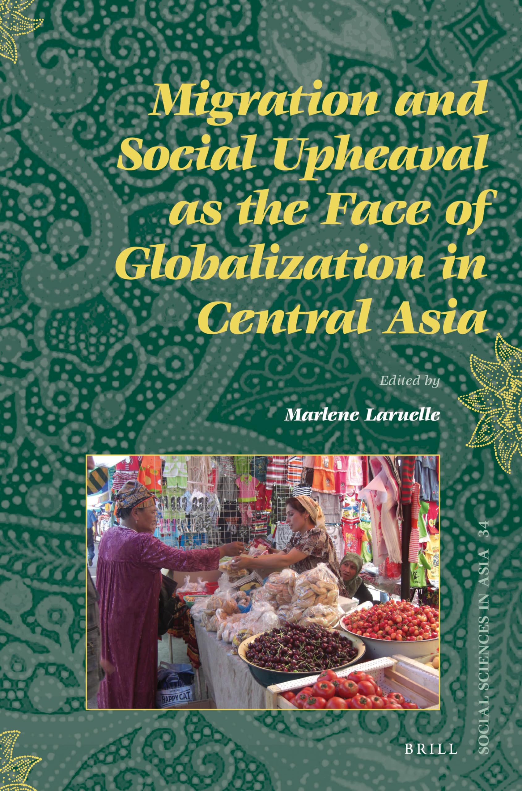 Migration and Social Upheaval in Central Asia: Globalization Impacts | Social Sciences Research Book | For Academics & Policy Makers