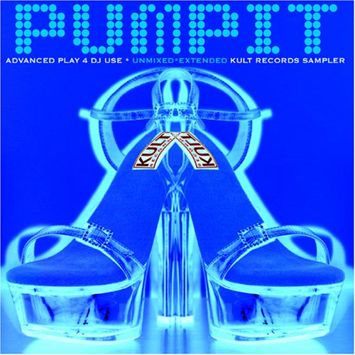 Kult Records Presents PUMP IT Volume 2 - Electronic Dance Music Compilation | Perfect for DJ Sets, Club Nights & Home Parties
