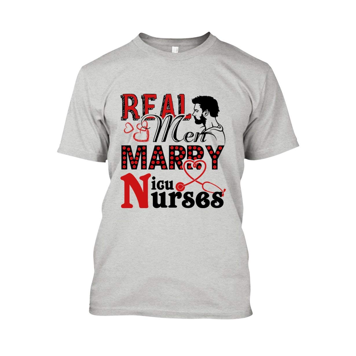 Real Men Marry NICU Nurses T-Shirts - Funny Nursing Apparel for Adults, Comfortable Short Sleeve Tees - Perfect for Nurses Week, Appreciation Gifts & Casual Wear