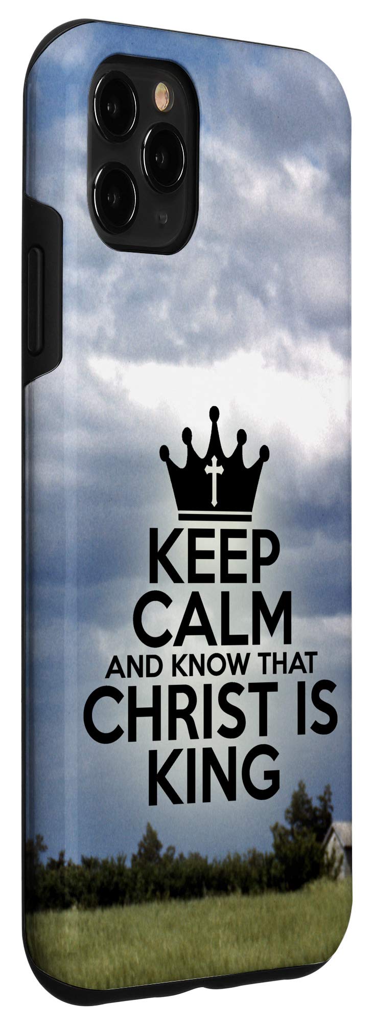 iPhone 11 Pro Max Christian Phone Case - Keep Calm and Know That Christ is King - Religious Protective Cover for Daily Use, Church, Prayer & Faith-Based Activities