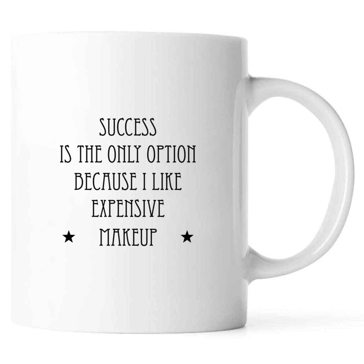 Funny Personalized Ceramic Coffee Mug - 'Success Is The Only Option Because I Like Expensive Makeup' - Humorous Gift for Girlfriend, Wife, or Makeup Lovers - Perfect for Office, Home, or Birthday Present
