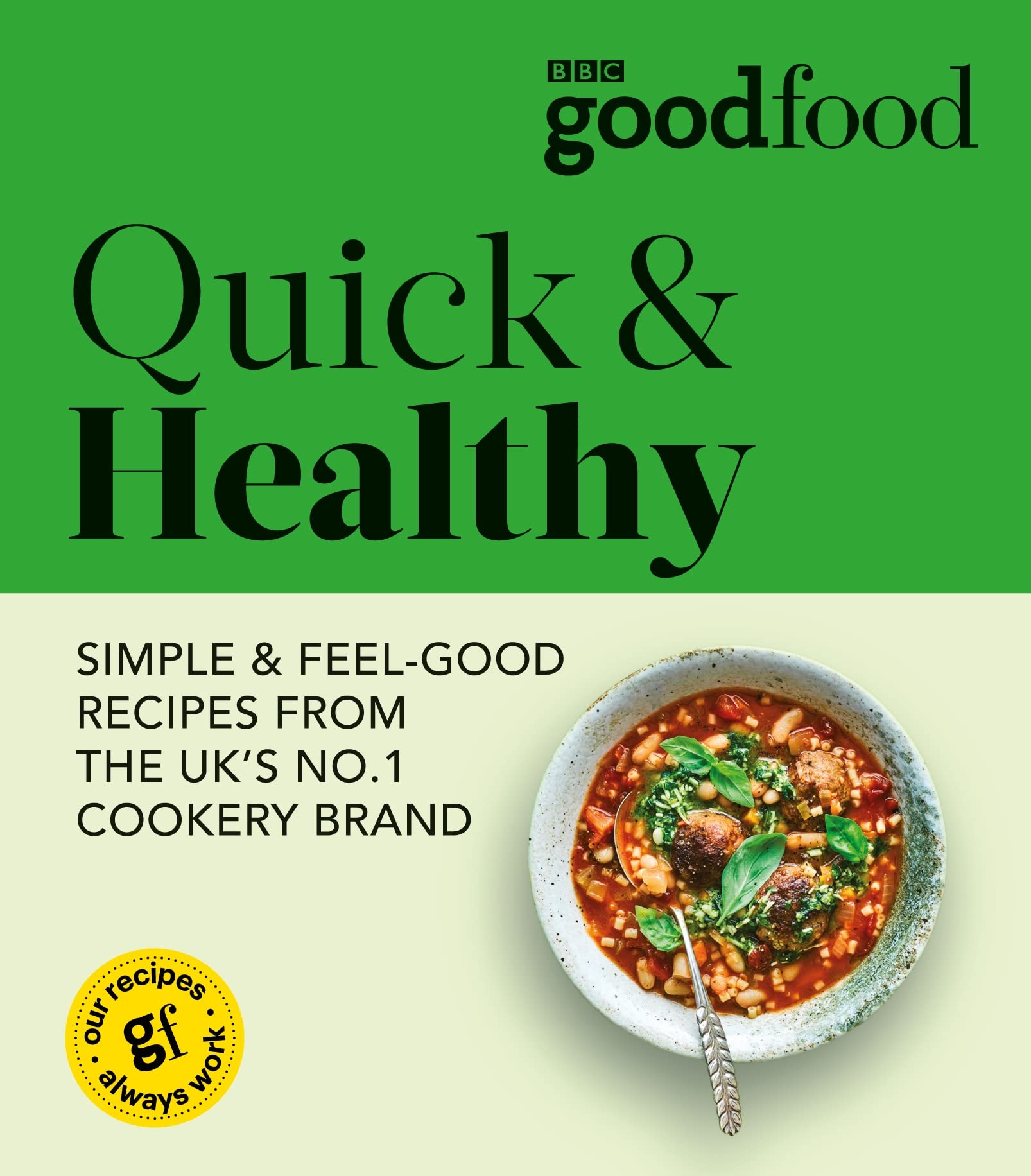 Good Food: Quick & Healthy Meals - Easy Recipes for Busy Weeknights & Meal Prep