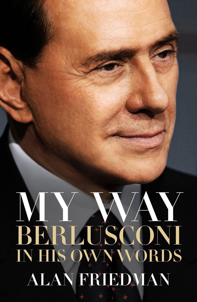 My Way: Silvio Berlusconi in His Own Words - Political Memoirs & Leadership Insights for History Buffs & Italian Culture Enthusiasts
