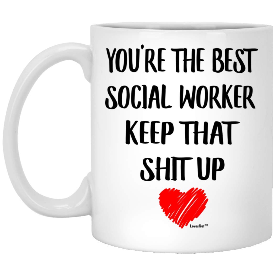 You're The Best Social Worker Funny Coffee Mug - 11oz White Ceramic Cup - Perfect Birthday & Christmas Gift 2024 - Ideal for Office, Home, or Appreciation Gifts
