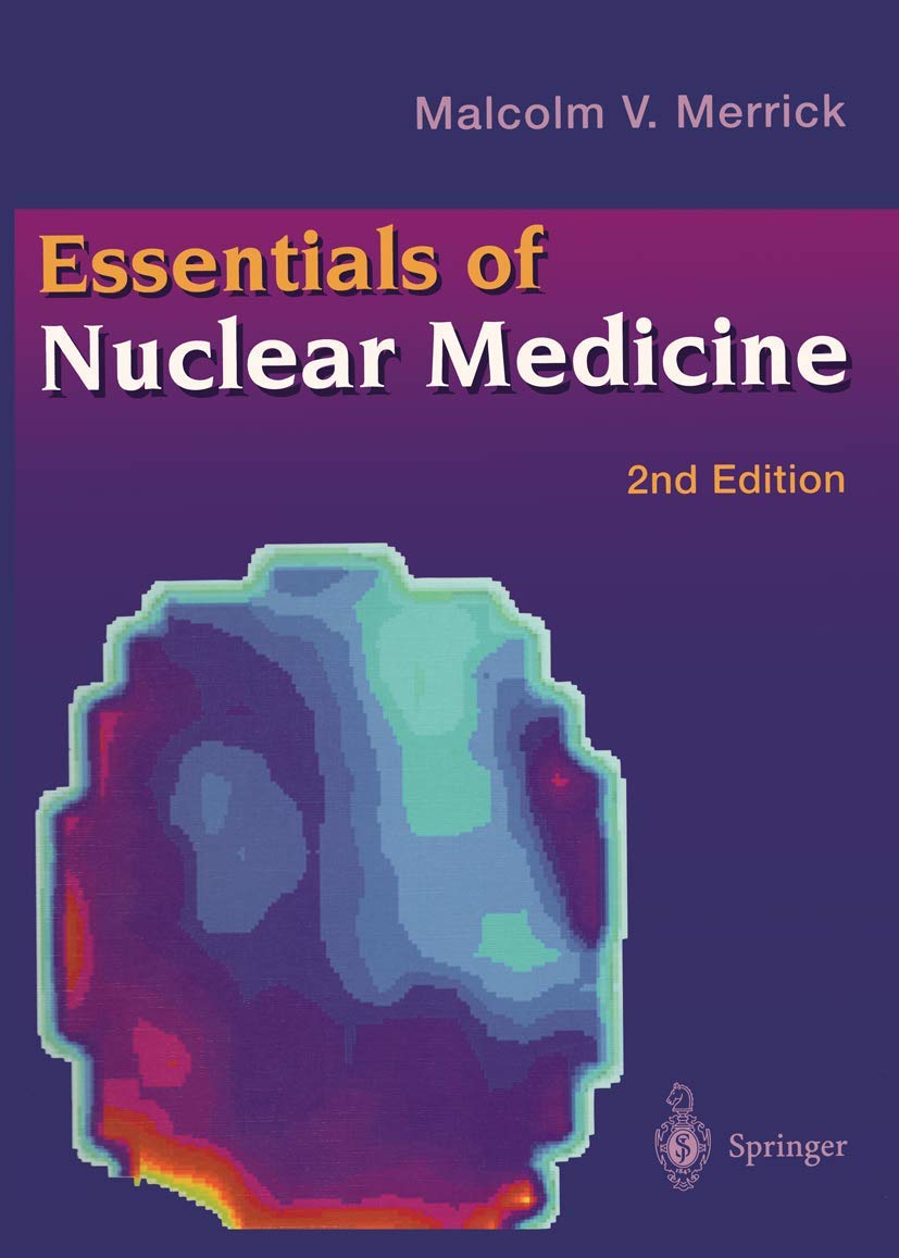 Essentials of Nuclear Medicine Textbook - Comprehensive Guide for Medical Students & Professionals | Clinical Practice, Diagnosis & Therapy Reference