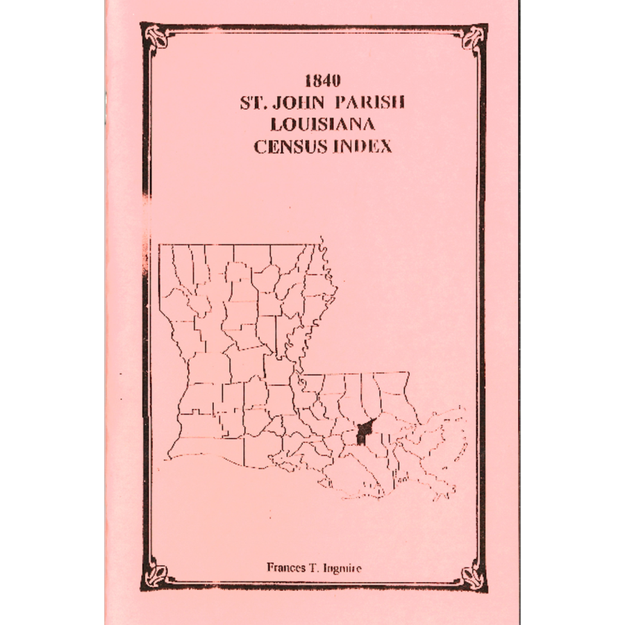1840 St. John the Baptist Parish Louisiana Census Records - Genealogy & Family History Research for Ancestral Discoveries