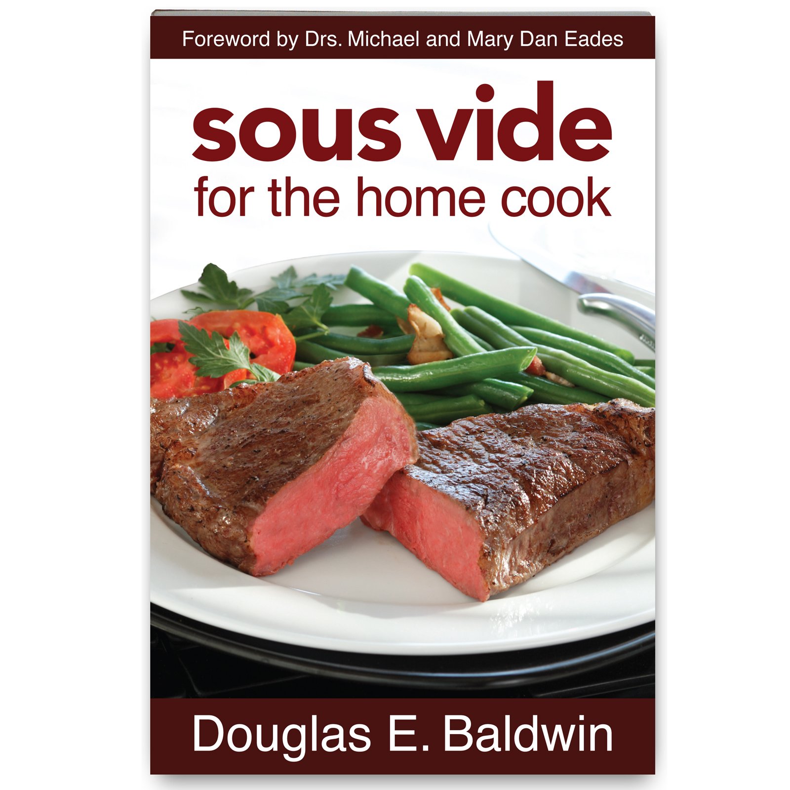 Sous Vide Cookbook for Home Chefs - Easy Recipes & Techniques for Perfect Meals | Ideal for Beginners & Home Cooking Enthusiasts