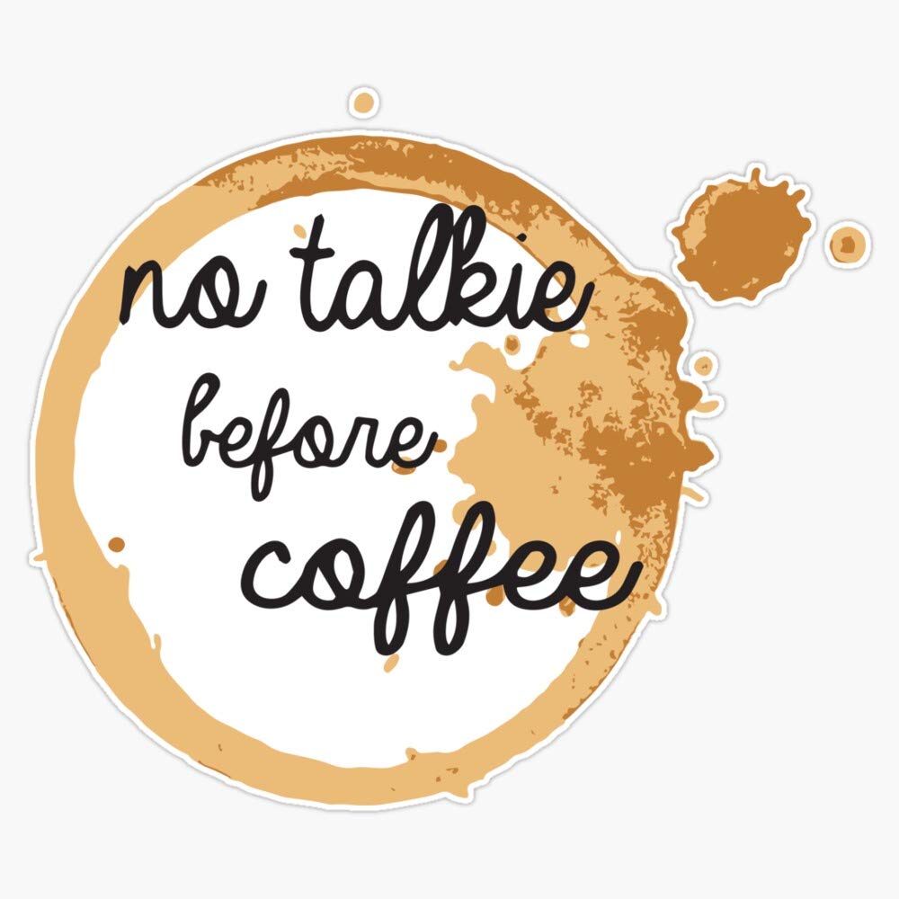 No Talkie Before Coffee Vinyl Waterproof Sticker - 5