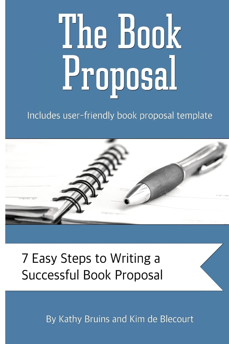 How to Write a Successful Book Proposal in 7 Easy Steps - The Ultimate Guide for Authors & Publishers | Perfect for Fiction, Nonfiction & Academic Publishing