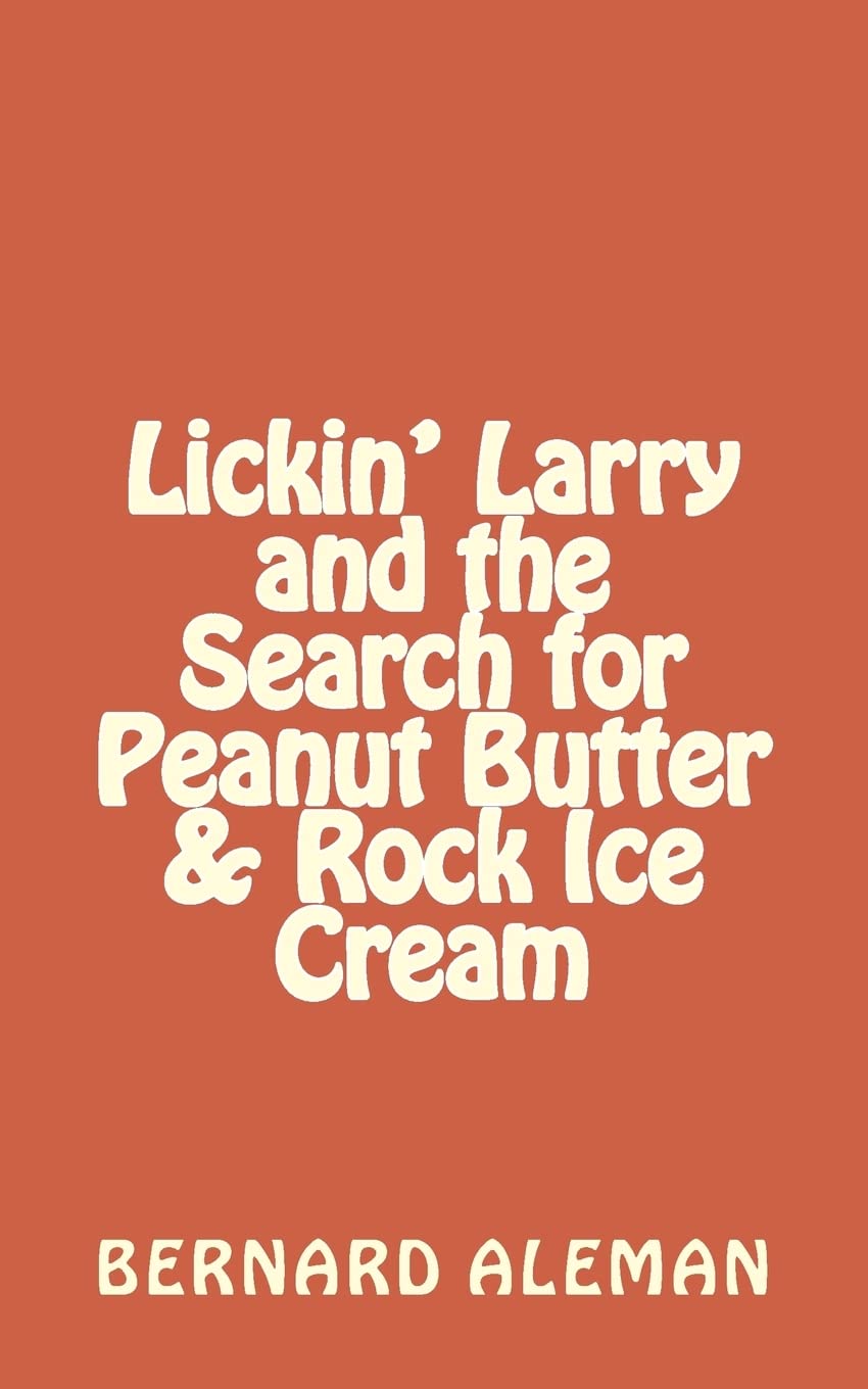 Lickin' Larry and the Search for Peanut Butter & Rock Ice Cream - Fun Kids Storybook for Bedtime Reading & Family Storytime