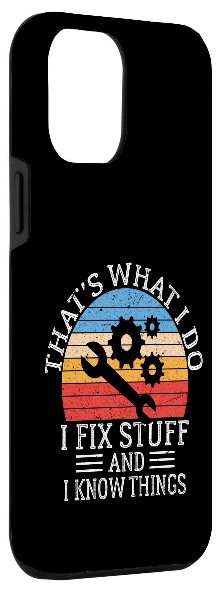 iPhone 12 Pro Max Case with Funny Quote - 'That's What I Do I Fix Stuff And I Know Things' | Protective Phone Cover for Work, Office & Daily Use | Perfect Gift for Tech Lovers
