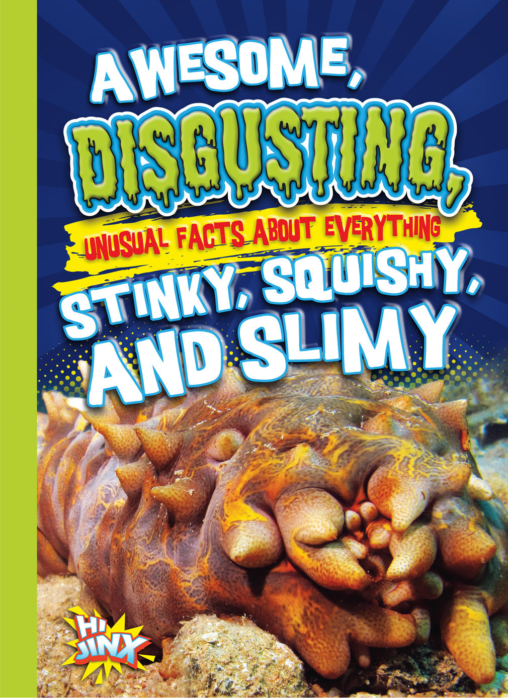Amazing & Gross Facts About Stinky, Squishy & Slimy Things - Fun Science Trivia for Kids & Adults - Perfect for Classroom Learning & Family Game Nights