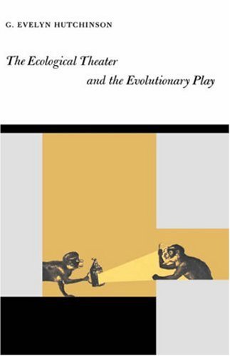 The Ecological Theater and the Evolutionary Play - Book on Environmental Science & Evolutionary Biology - Perfect for Students, Researchers & Nature Enthusiasts