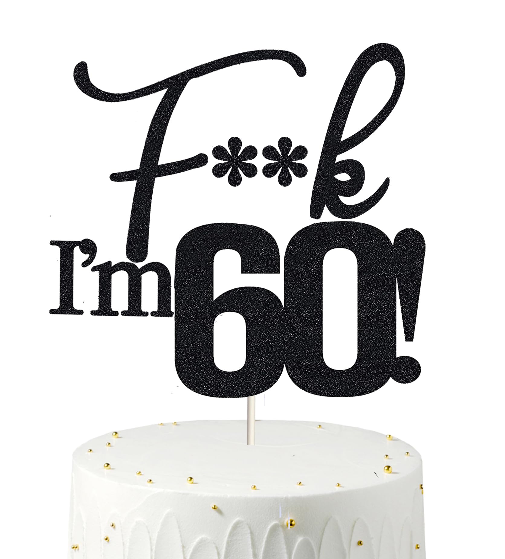 60th Birthday Cake Topper - Black Glitter 'Fxxk I'm 60' Decorations for Women & Men | Perfect for Milestone Birthday Parties, Retirement Celebrations & Funny Adult Birthday Cakes