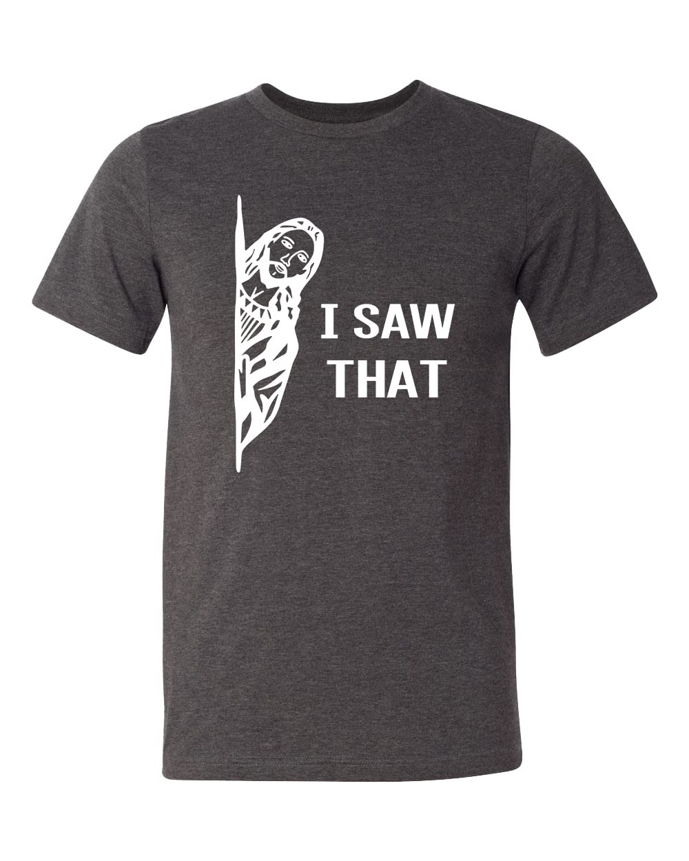 Funny Jesus T-Shirt - Christian Humor Tee with 'I Saw That' Print - Inspirational Religious Apparel for Men & Women - Perfect Gift for Church, Bible Study, and Everyday Wear