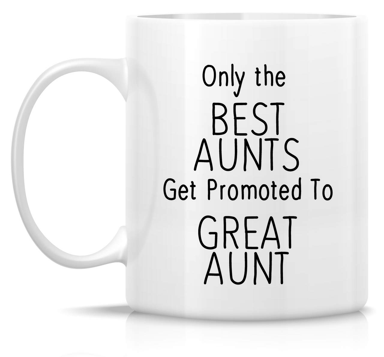 Retreez Funny 11 Oz Ceramic Coffee Mug - Best Aunts Get Promoted to Great Aunt - Sarcastic & Motivational Gift for Sister, Friends, Babysitter, Nanny - Perfect for Daycare, Birthday & Tea Time
