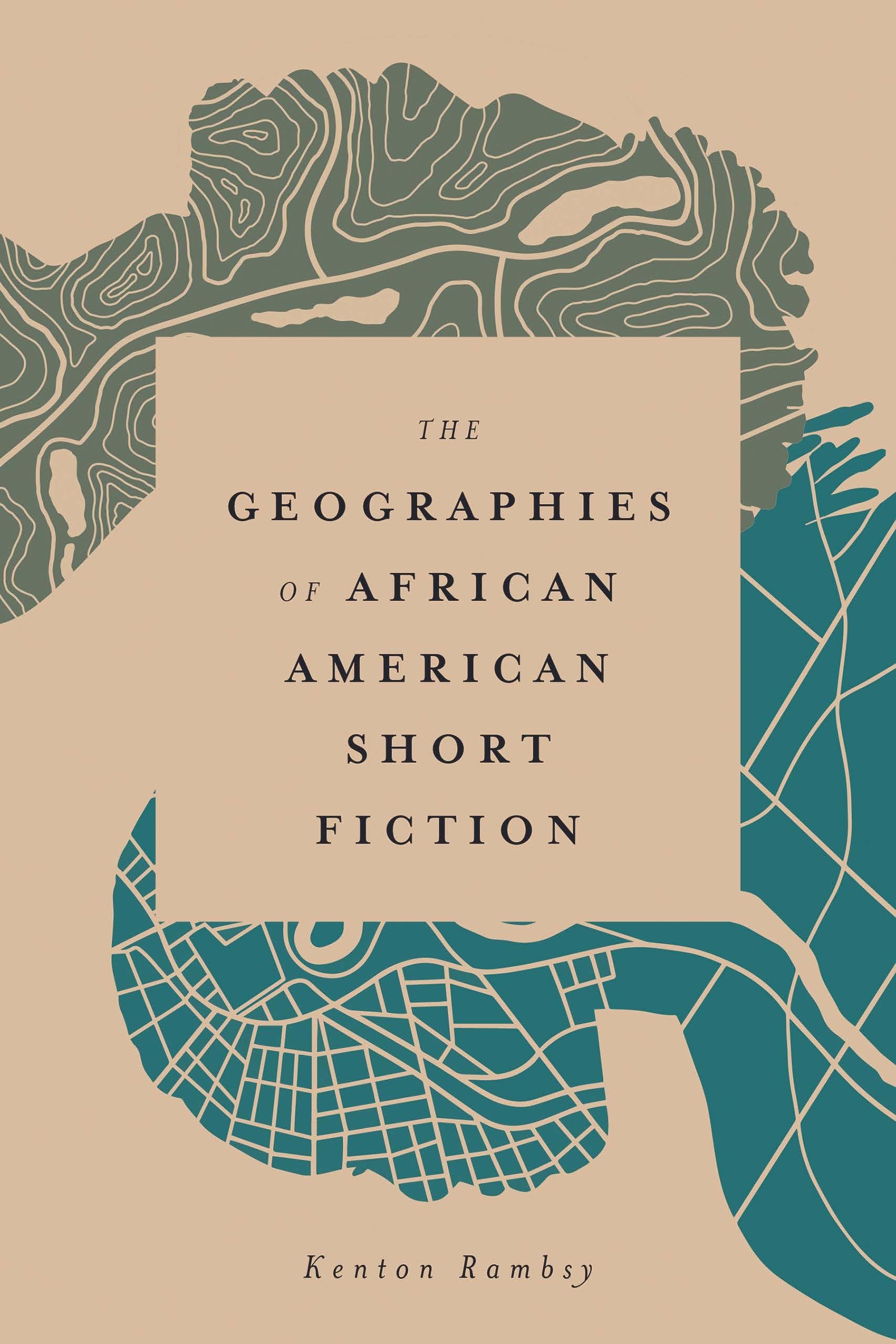 The Geographies of African American Short Fiction - Margaret Walker Alexander Series in African American Studies | Literary Analysis & Cultural Studies for Scholars & Book Clubs
