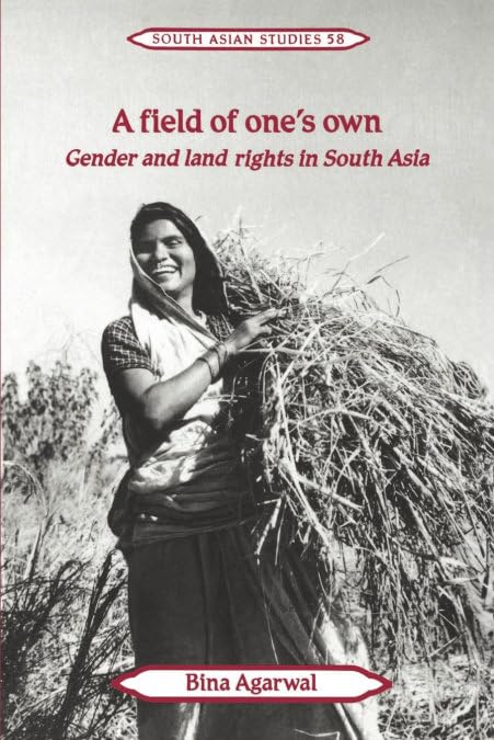 Gender and Land Rights in South Asia - A Field of One's Own | Cambridge South Asian Studies Series #58 | Academic Research & Women's Empowerment Resource