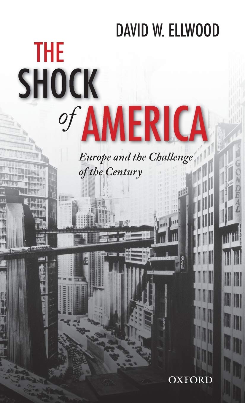 The Shock of America: Europe and the Challenge of the Century - Oxford History of Modern Europe Book | Historical Analysis of Transatlantic Relations | Perfect for History Students & Scholars