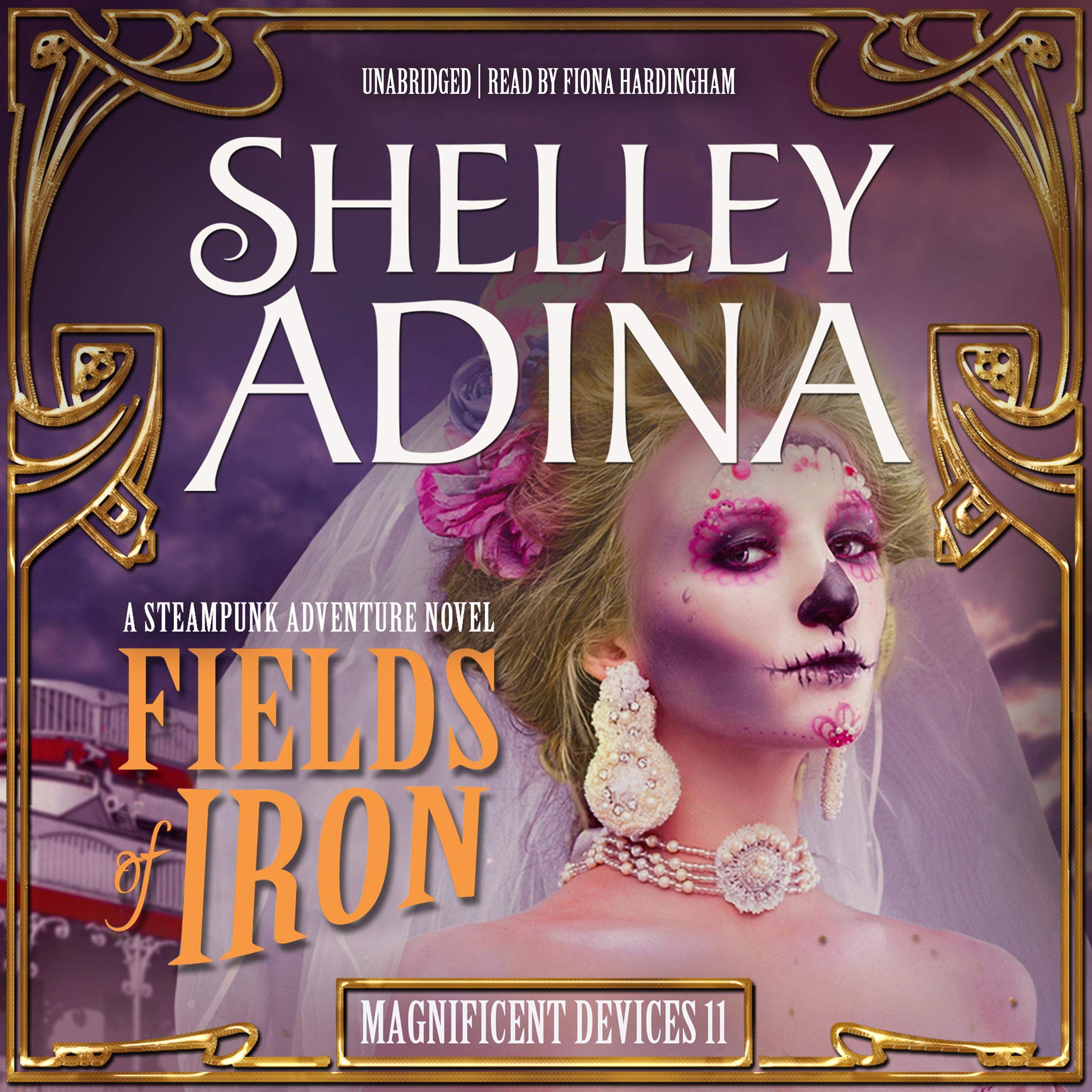 Fields of Iron: A Steampunk Adventure Novel (Book 11 in The Magnificent Devices Series) - Perfect for Steam Punk Enthusiasts & Victorian-Era Fantasy Readers