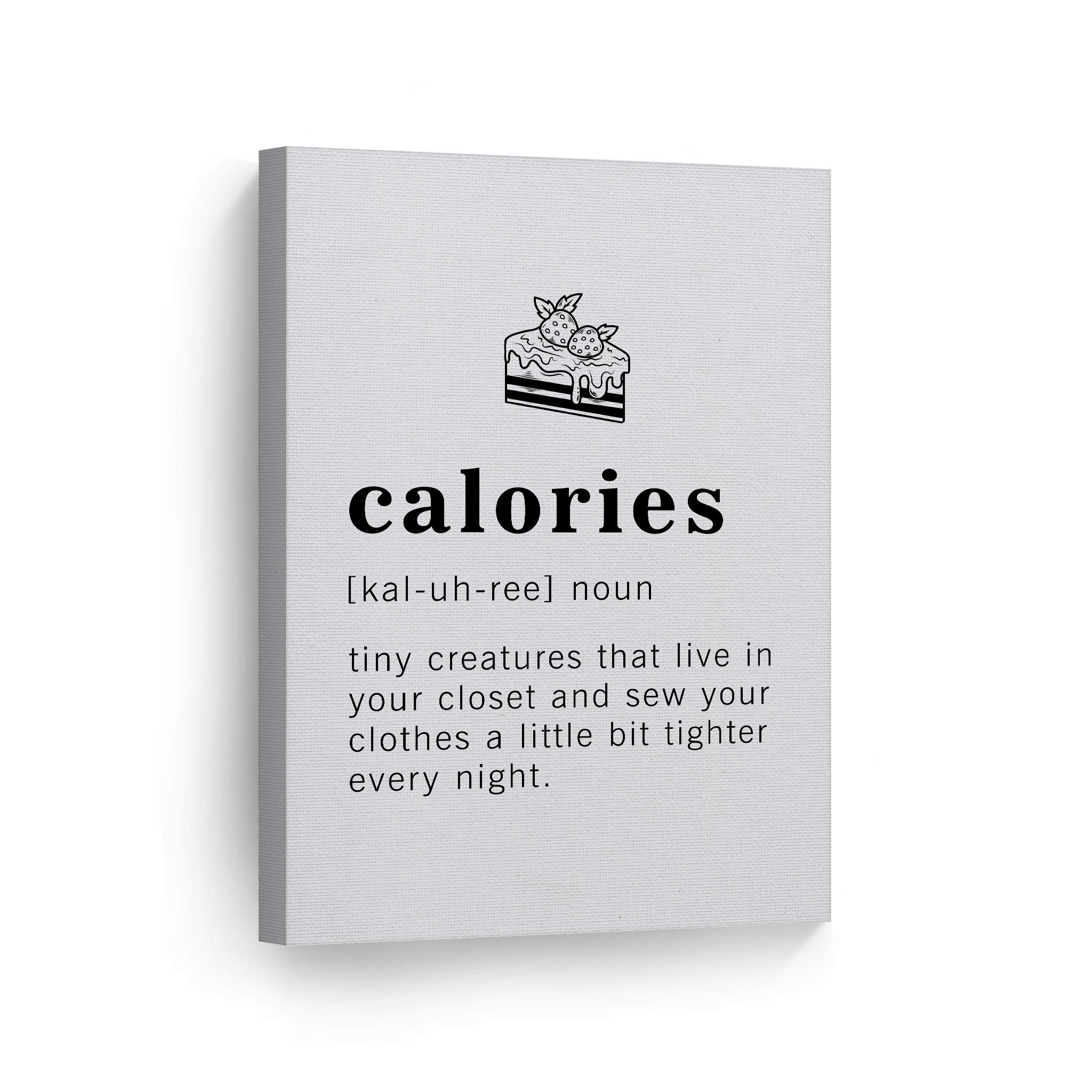 Funny Noun Dictionary Definition of Calories Canvas Print - Inspirational Quote Wall Art for Office, Living Room, Bedroom & Bathroom - Ready to Hang Home Decor (36x24 inches, Made in USA) - Perfect for Gifts, Housewarming & Funny Kitchen Decor