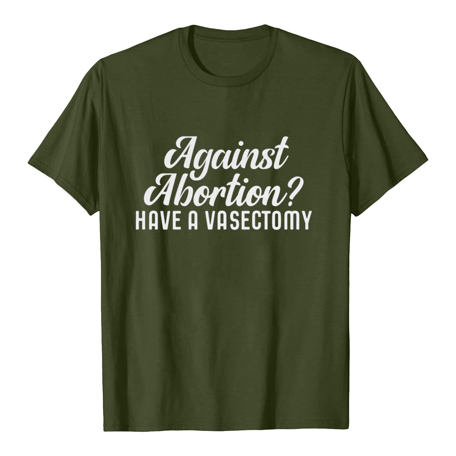Ylioge Women's Funny 'Have A Vasectomy' Cute Anti-Abortion T-Shirt - Summer Loose Casual Basic Tunic Top for Protest, Feminist Rally & Political Statement