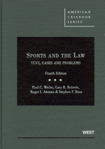 Sports and the Law: Text, Cases & Problems - American Casebook Series Textbook | Legal Studies, Sports Law Education & Court Case Analysis for Law Students & Professors | Classroom Use & Legal Research Reference