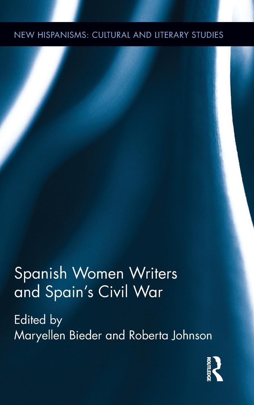 Spanish Women Writers and Spain's Civil War - Literary Analysis & Cultural Studies | New Hispanisms Book for Academic Research & History Enthusiasts