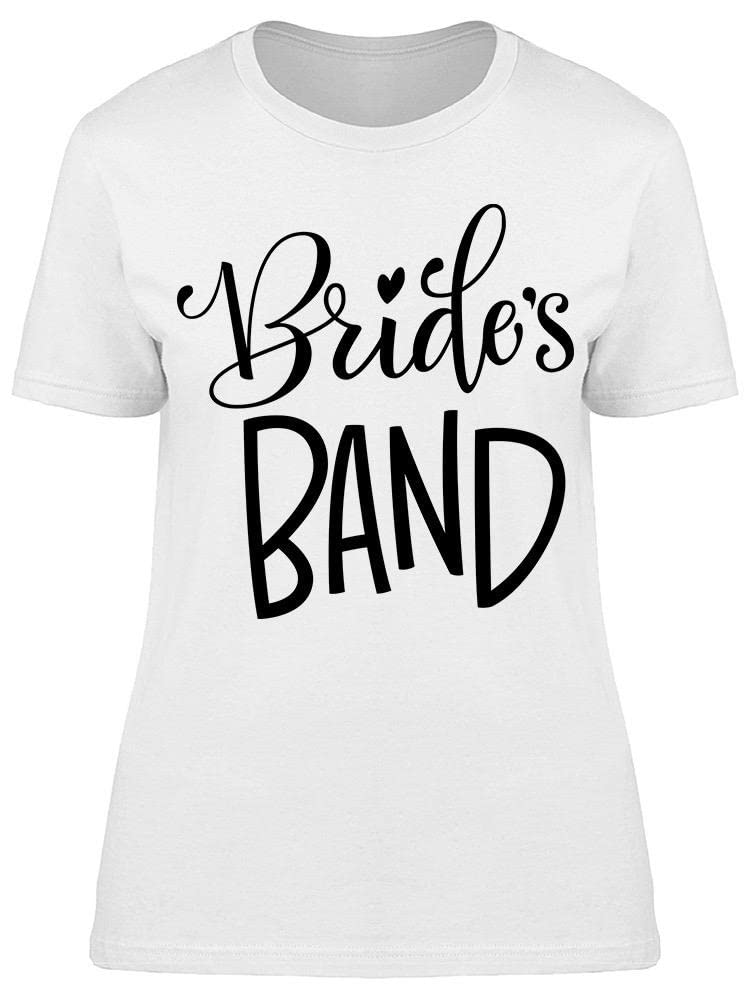 Smartprints Bride's Band Tee for Women - Comfortable Cotton Wedding Party T-Shirt - Perfect for Bachelorette Parties, Bridal Showers & Girls' Night Out