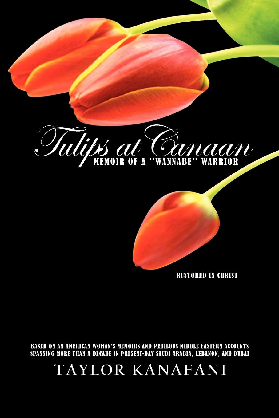Tulips at Canaan: Memoir of a Wannabe Warrior - Inspirational Story of Self-Discovery and Personal Growth for Book Lovers and Memoir Readers