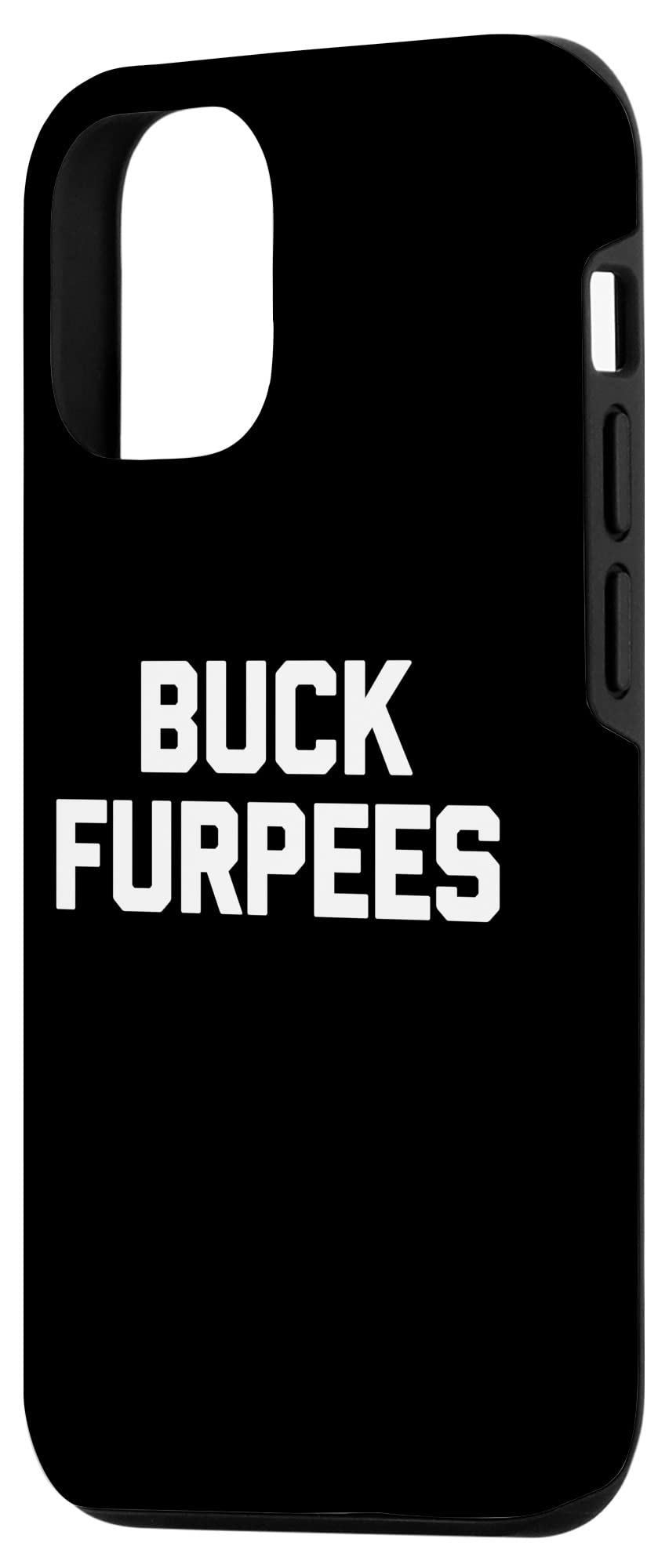 Funny Sarcastic Buck Furpees T-Shirt for iPhone 12/12 Pro - Cool Gym Workout Case - Perfect for Fitness Enthusiasts & Humor Lovers