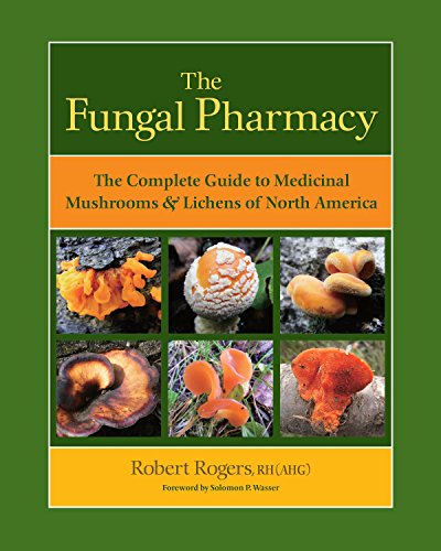 The Fungal Pharmacy: Complete Guide to Medicinal Mushrooms & Lichens of North America | Boost Immunity, Reduce Stress & Enhance Wellness | For Herbalists, Naturopaths & Health Enthusiasts