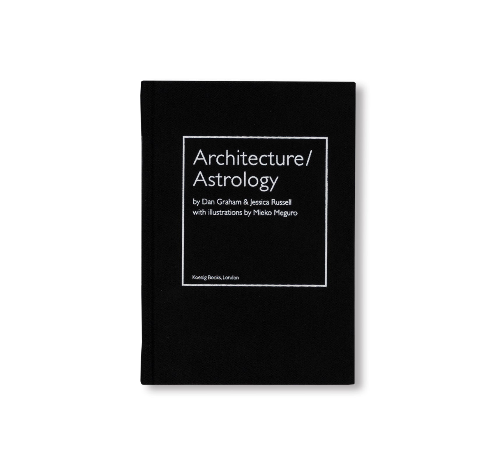 Dan Graham, Jessica Russell, Mieko Meguro Architecture & Astrology Book - Explore Cosmic Design Concepts for Home Decor & Creative Inspiration