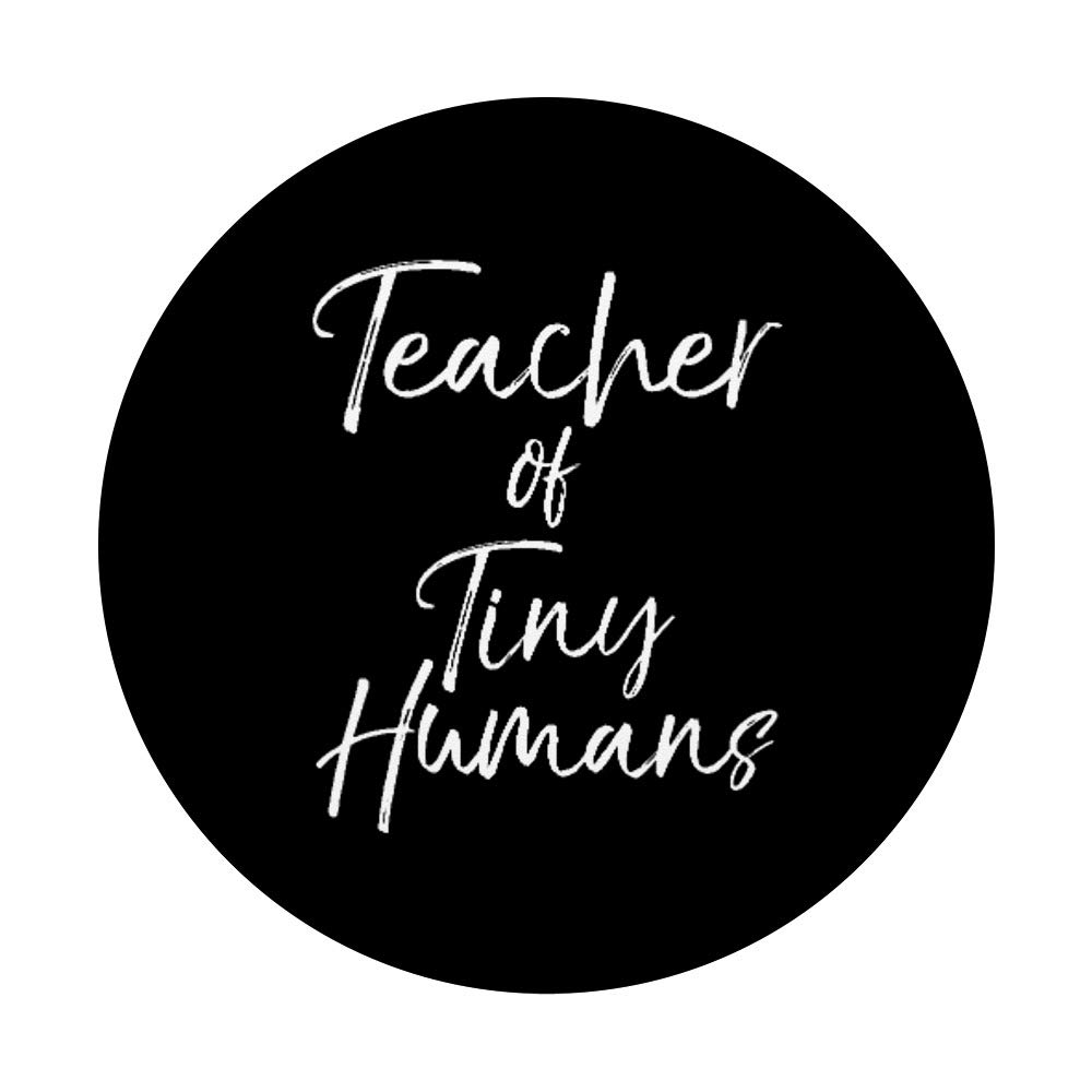 Swappable PopGrip for Phones & Tablets - Perfect Teacher Gift for Elementary Educators - Fun 'Teacher of Tiny Humans' Design - Great for Classroom, Commuting & Everyday Use