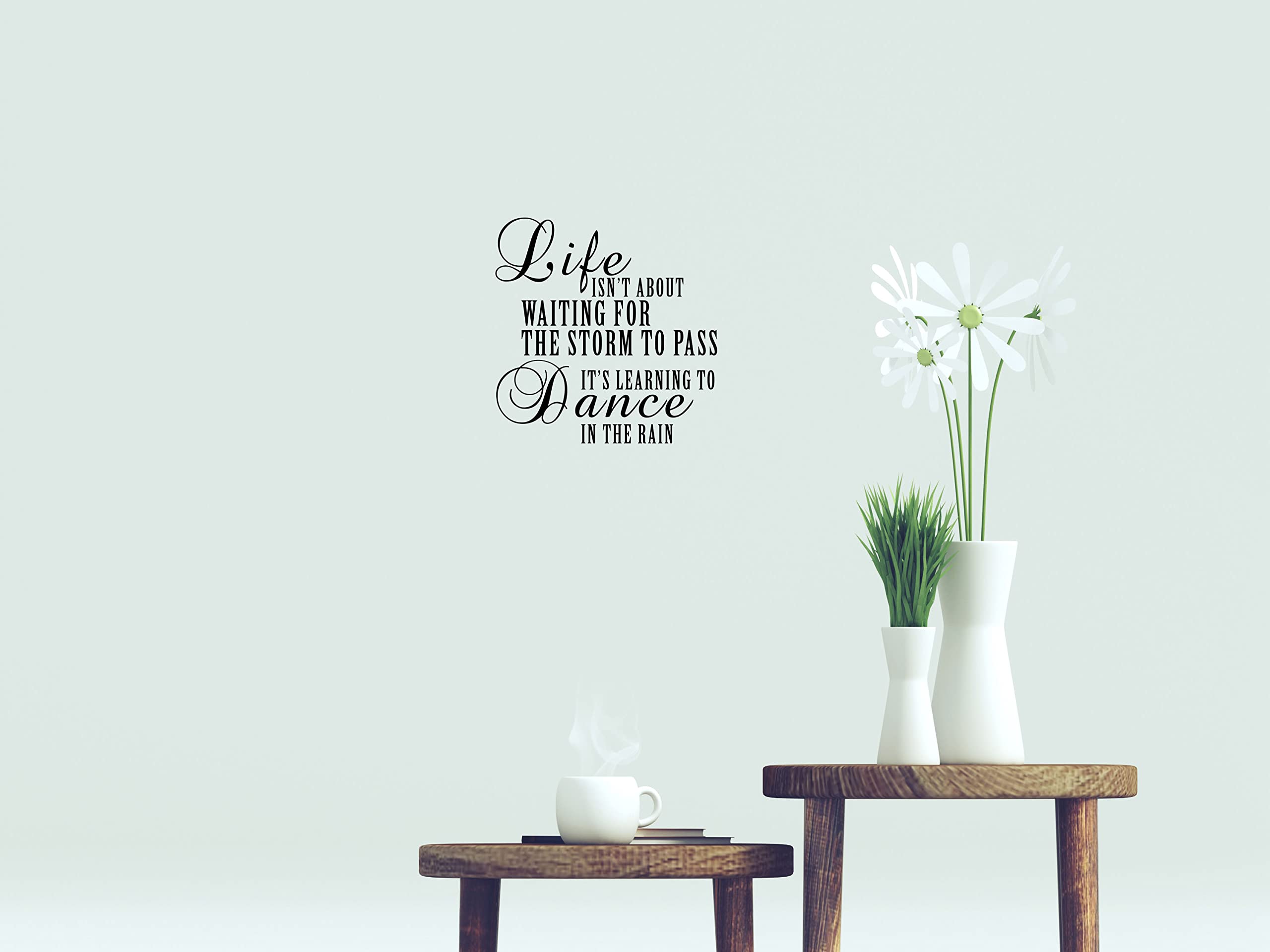 Inspirational Vinyl Wall Decal Quote - 'Life Isn't About Waiting For The Storm To Pass, It's Learning To Dance In The Rain' - Motivational Home & Office Decor - Perfect for Living Room, Bedroom or Nursery Wall Art