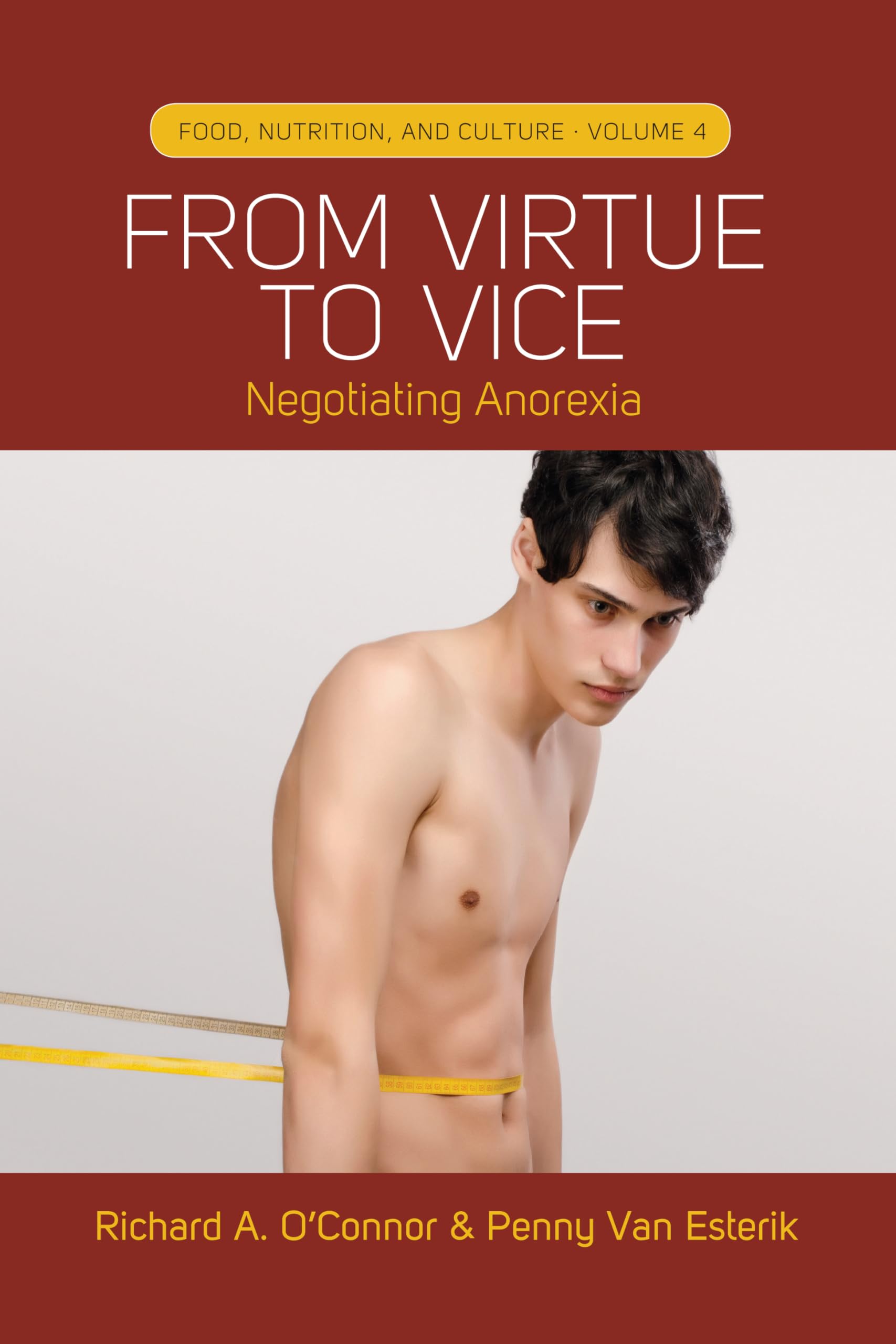 From Virtue to Vice: Understanding and Negotiating Anorexia - Food, Nutrition, and Culture Series Vol. 4 | Eating Disorder Recovery Resource for Patients, Families, and Healthcare Professionals