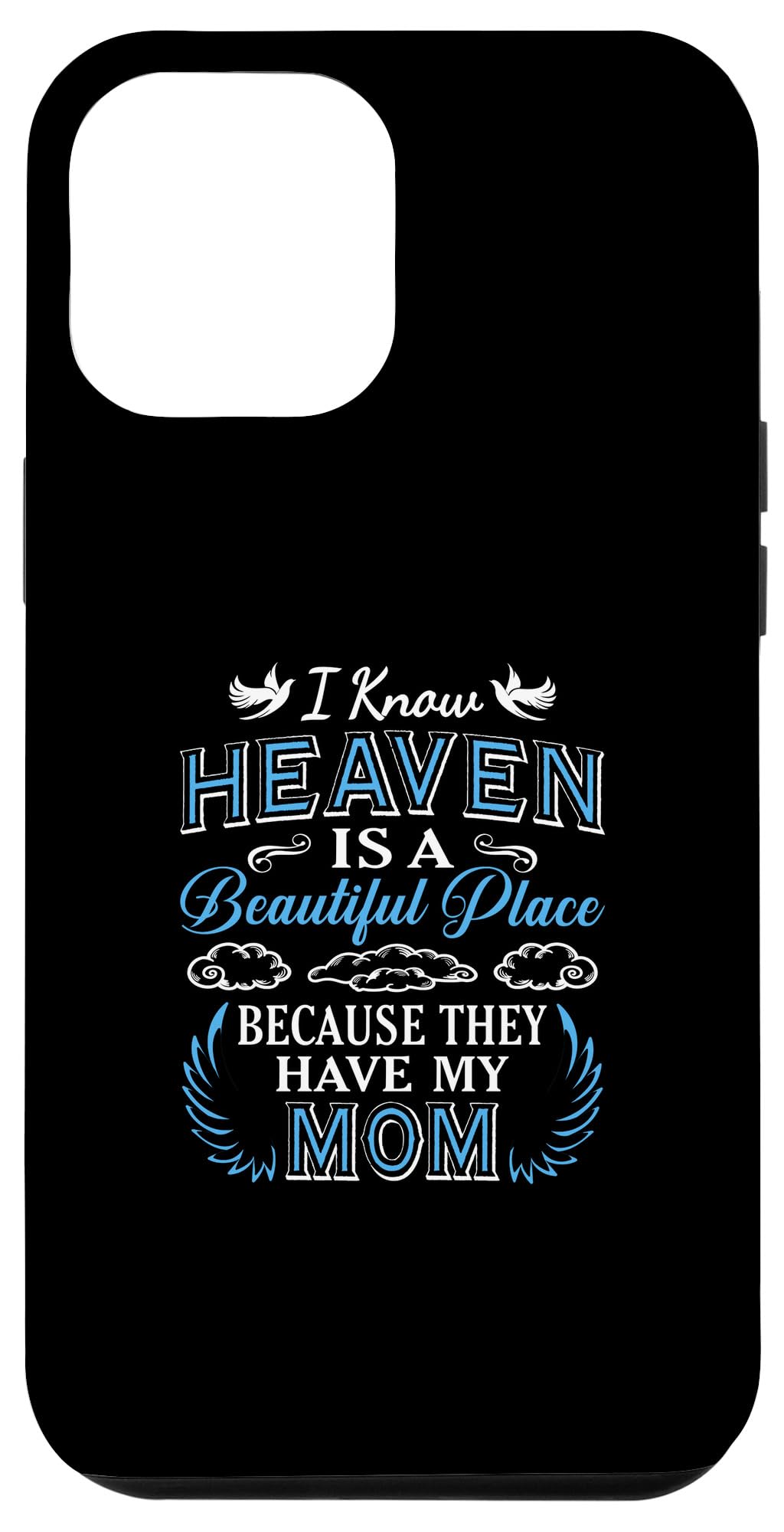iPhone 12 Pro Max Case - In Loving Memory of Mom, Heaven Missing Mom Gift, Mother's Day Memorial Present - Perfect for Remembering Loved Ones & Special Occasions