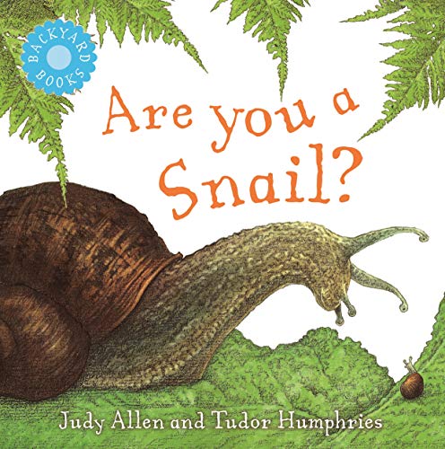 Are You a Snail? (Backyard Books) - Fun Nature Exploration Book for Kids, Perfect for Backyard Adventures and Outdoor Learning