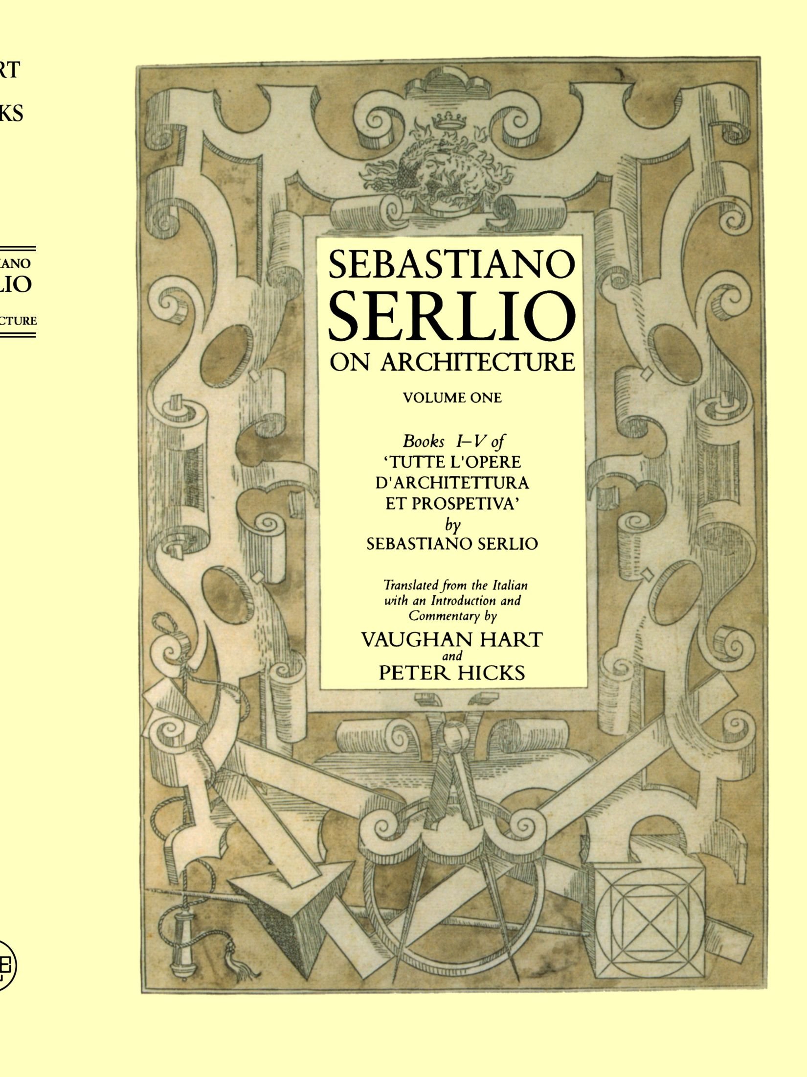 Sebastiano Serlio on Architecture: Volume 1 Books I-V - Renaissance Architectural Treatise for Designers & Historians | Perfect for Academic Study & Art Collections