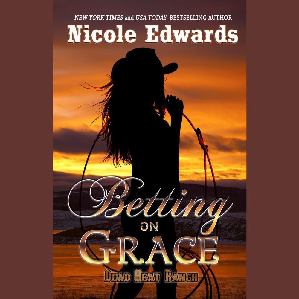 Betting on Grace (Dead Heat Ranch Series, Book 1) - Western Romance Novel for Cowboy Lovers | Perfect for Reading on Ranch Vacations & Countryside Getaways