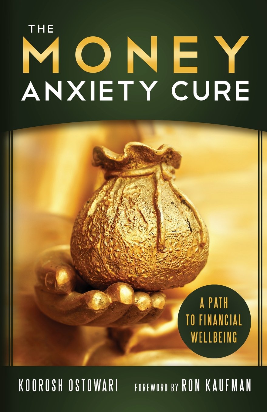 The Money Anxiety Cure: A Path to Financial Wellbeing - Overcome Financial Stress & Build Wealth | Personal Finance Book for Budgeting, Saving & Investing | Perfect for Career Professionals & Entrepreneurs