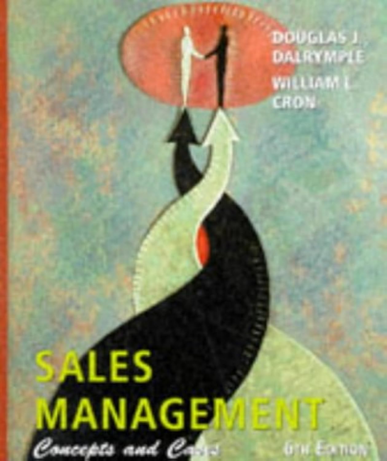 Sales Management: Concepts and Cases - Business Strategy Guide for Sales Professionals | Improve Team Performance & Leadership Skills