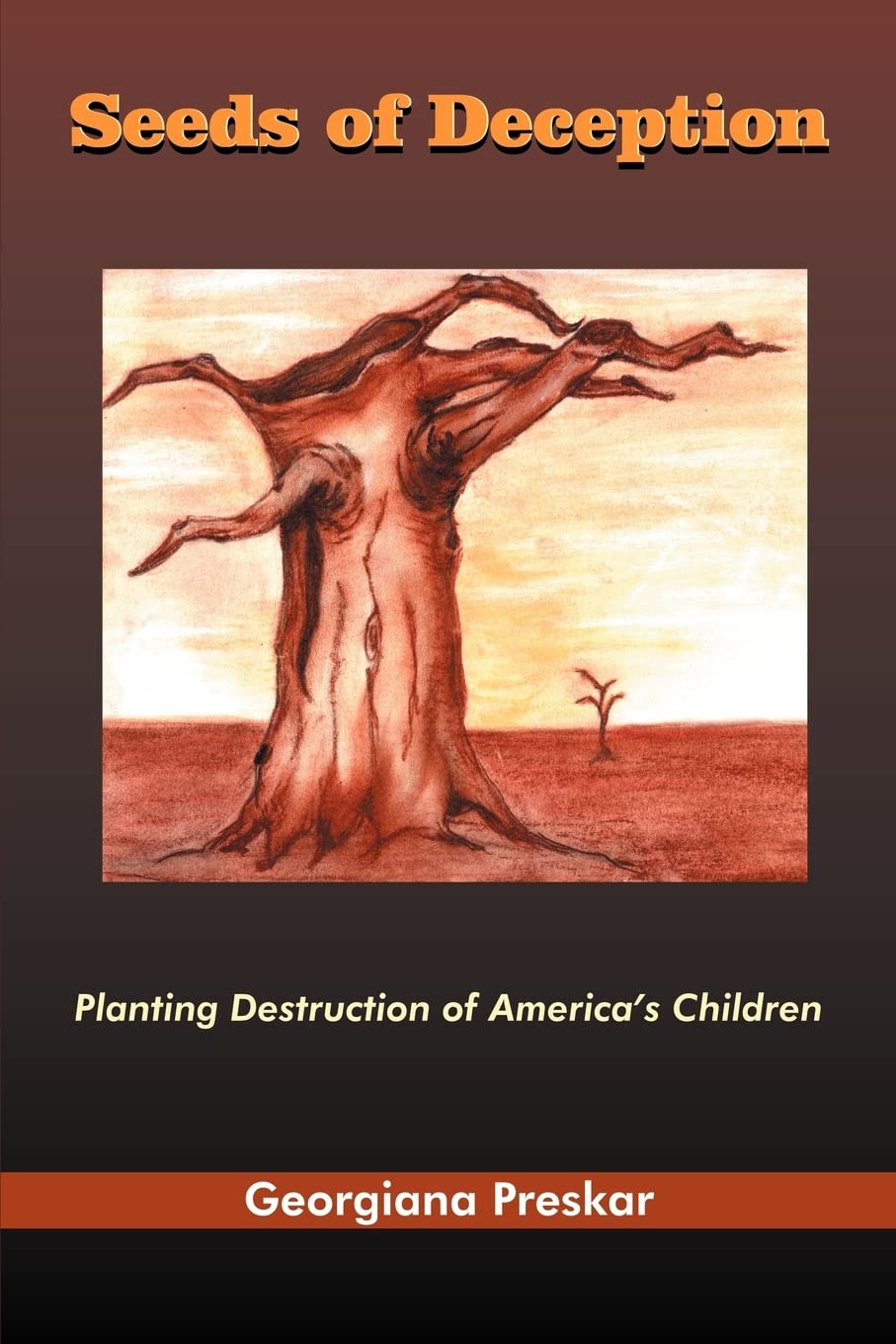 Seeds of Deception: Exposing the Hidden Threats to America's Children - Essential Reading for Parents and Educators Concerned About Youth Development