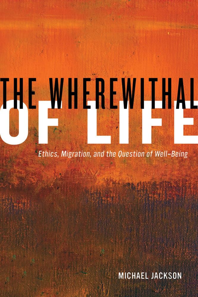 Wherewithal of Life: Ethics, Migration & Well-Being | Explore the Philosophy of Human Flourishing in Modern Society