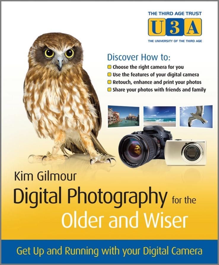 Digital Photography for Seniors: Learn to Use Your Digital Camera - Beginner's Guide to Capturing Memories, Travel & Family Moments
