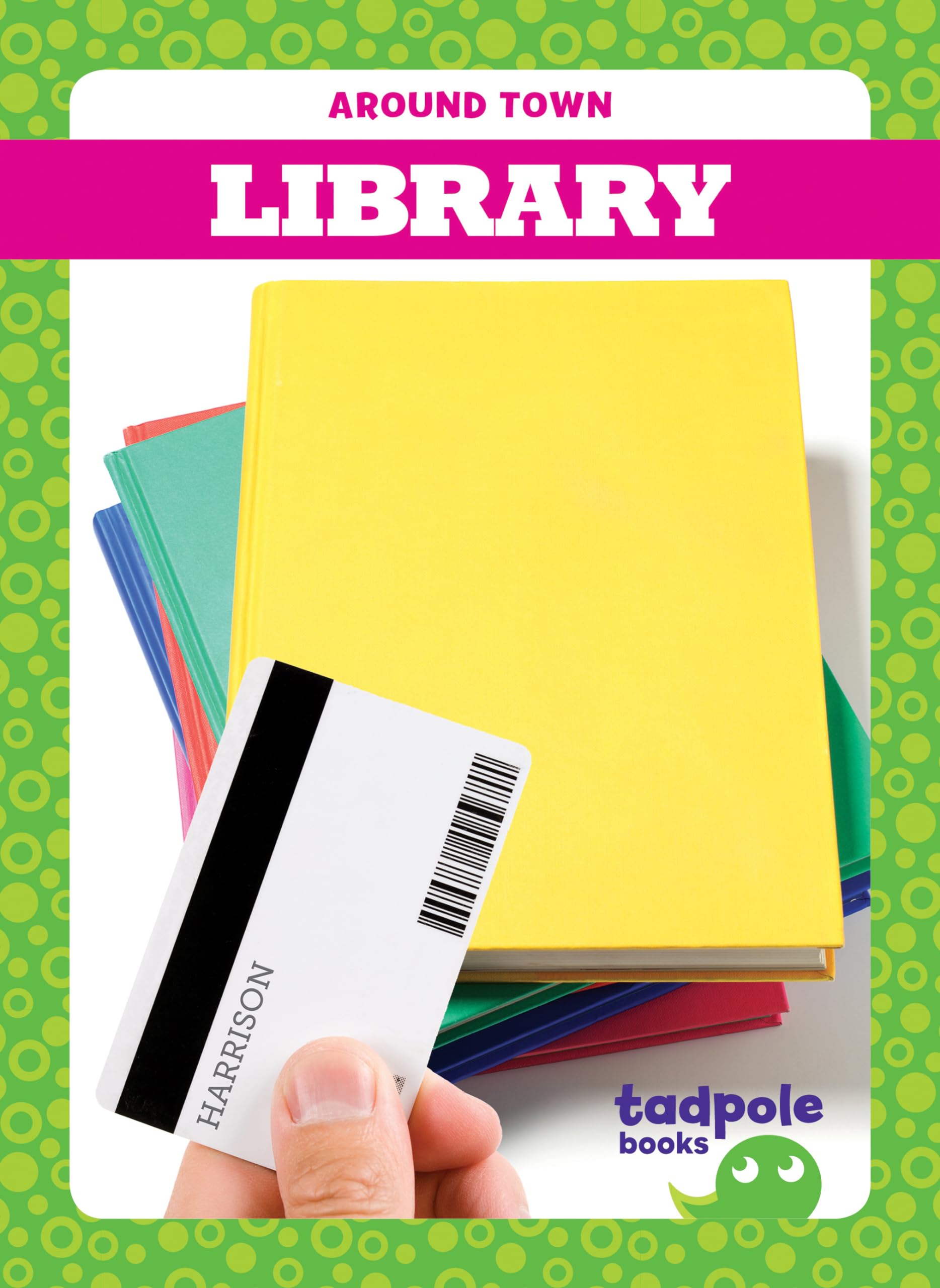Tadpole Books: Around Town - Fun and Educational Library Books for Kids | Perfect for Early Readers and Classroom Learning