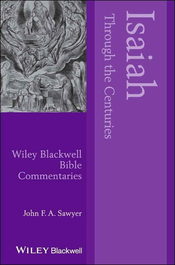 Isaiah Through the Centuries - Wiley Blackwell Bible Commentaries | Biblical Study & Theology Reference Book for Scholars, Pastors & Seminary Students | Perfect for Academic Research, Sermon Preparation & Bible Study Groups